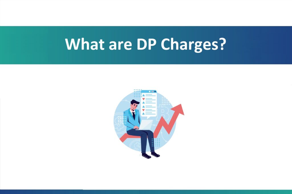 What is DP Charges: Understanding the Costs of Demat Transactions