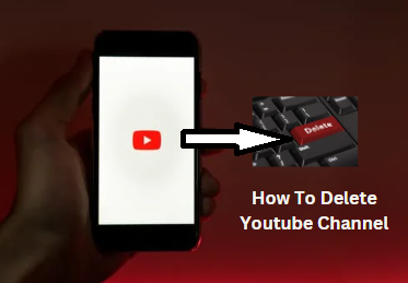 How to delete Youtube channel